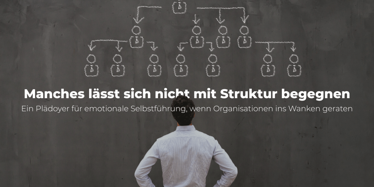Manches lässt sich nicht mit mehr Struktur begegnen