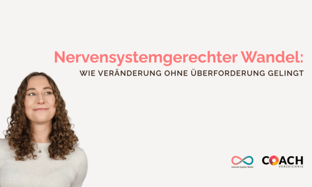 Nerven­sys­tem­ge­rech­ter Wandel: Wie Verän­de­rung ohne Über­for­de­rung gelingt