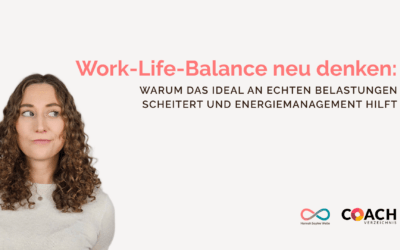 Work‑Life‑Balance neu denken: Warum das Ideal an echten Belas­tun­gen schei­tert und Ener­gie­ma­nage­ment hilft
