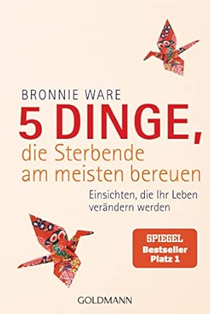 Buchcover: 5 Dinge, die Sterbende am meisten bereuen: Einsichten, die Ihr Leben verändern werden